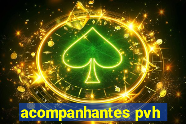 acompanhantes pvh